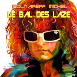Michel Polnareff - Le Bal Des Laze