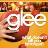 Glee - What Doesn't Kill You (Stronger)