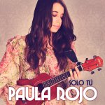 Paula Rojo - Sólo tú