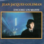 Jean-Jacques Goldman - Encore un Matin