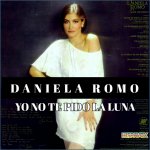 Daniela Romo - Yo no te pido la luna