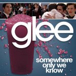 Glee - Somewhere Only We Know