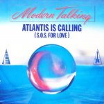 Modern Talking - Atlantis is calling (S.O.S. For Love)