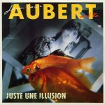 Jean Louis Aubert - Juste une illusion
