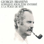 Georges Brassens - Supplique pour être enterré à la plage de Sète
