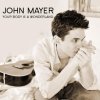John Mayer - Your Body is a Wonderland